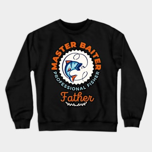 Father Master Baiter Fishing Theme Crewneck Sweatshirt